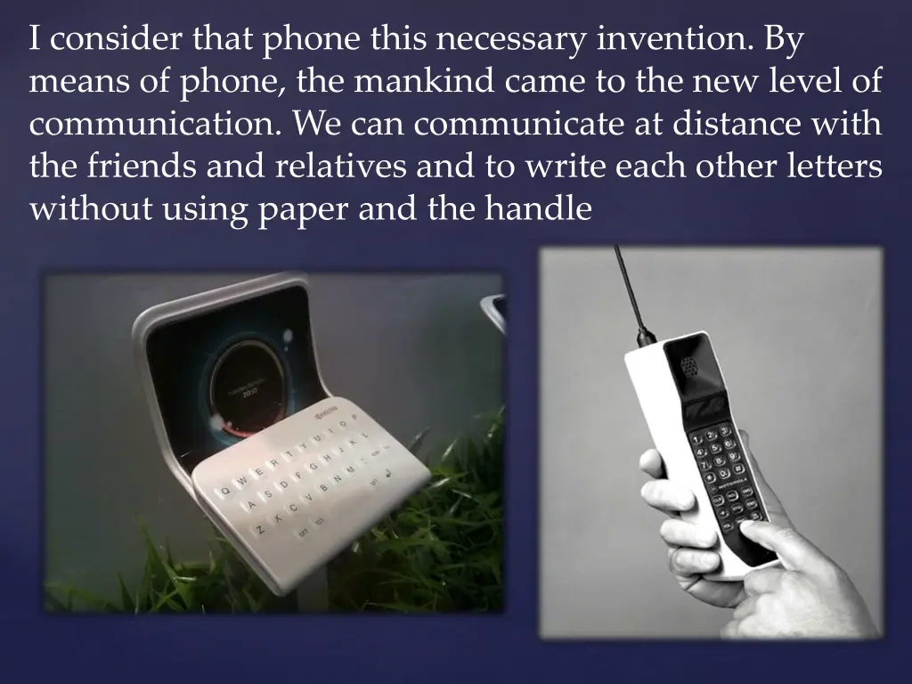 i consider that phone this necessary invention