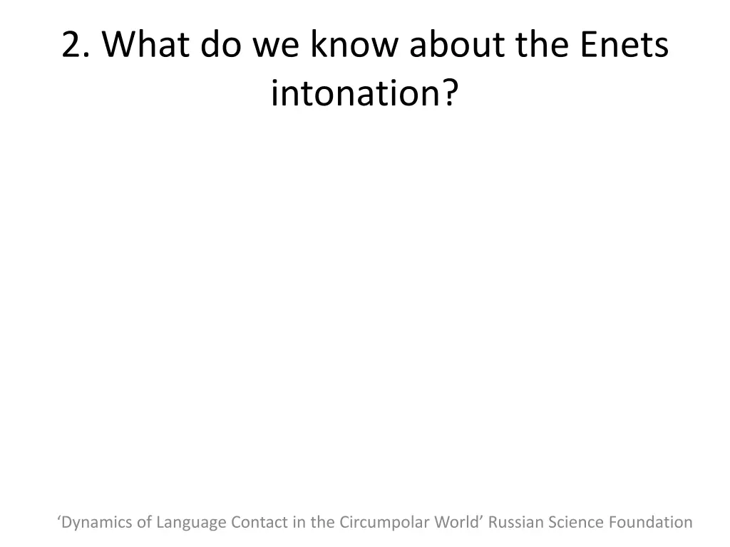 2 what do we know about the enets intonation