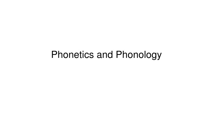 phonetics and phonology