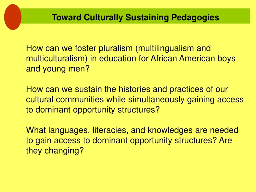 toward culturally sustaining pedagogies