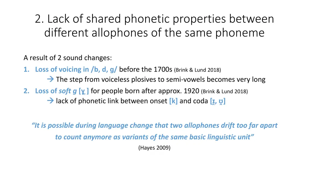 2 lack of shared phonetic properties between