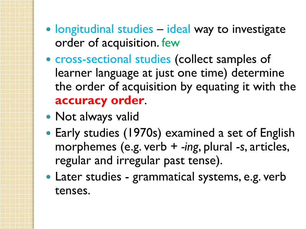 longitudinal studies ideal way to investigate