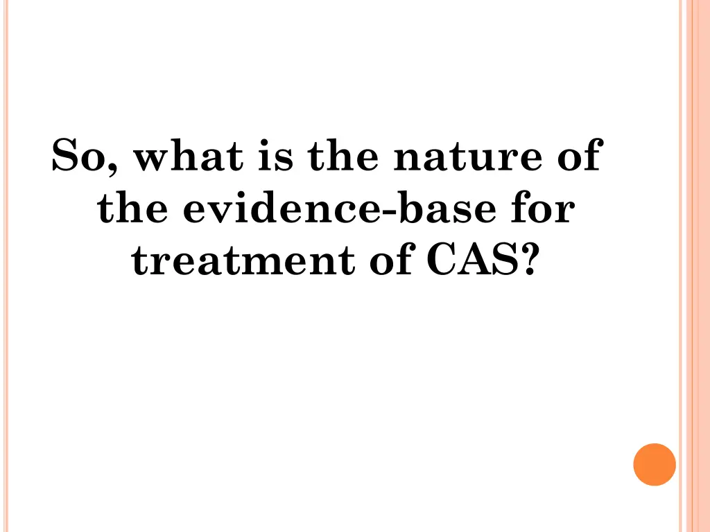 so what is the nature of the evidence base