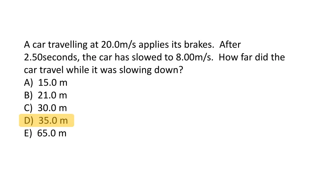 a car travelling at 20 0m s applies its brakes