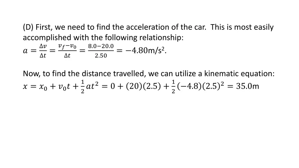 d first we need to find the acceleration