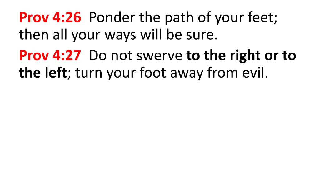 prov 4 26 ponder the path of your feet then