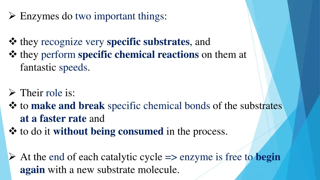 enzymes do two important things