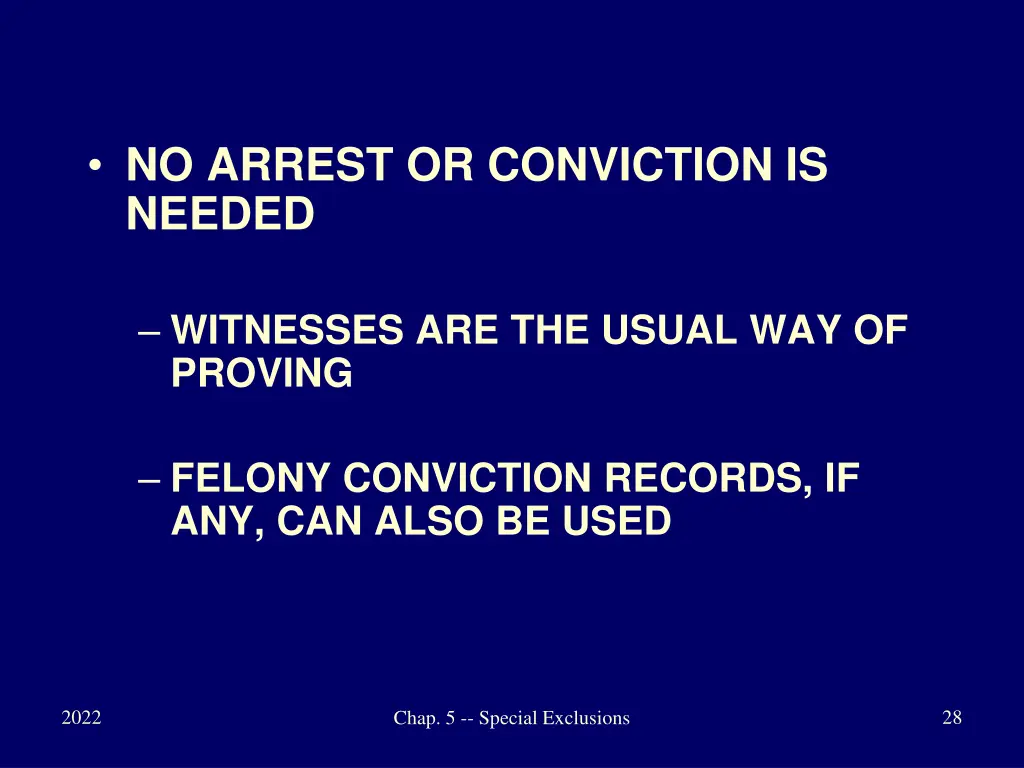 no arrest or conviction is needed