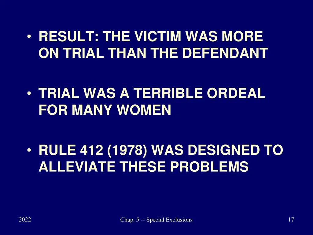 result the victim was more on trial than