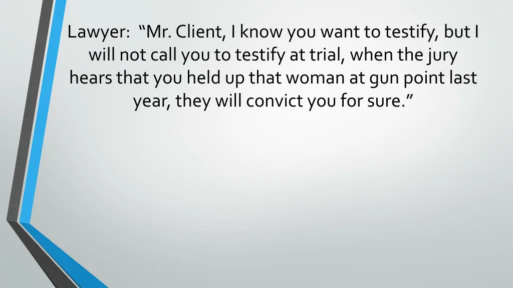 lawyer mr client i know you want to testify