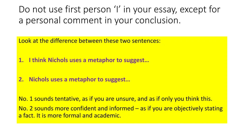 do not use first person i in your essay except