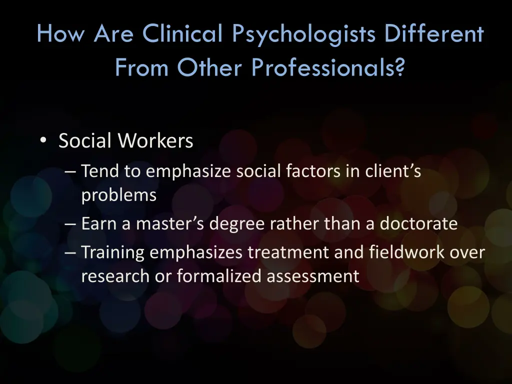 how are clinical psychologists different from 2