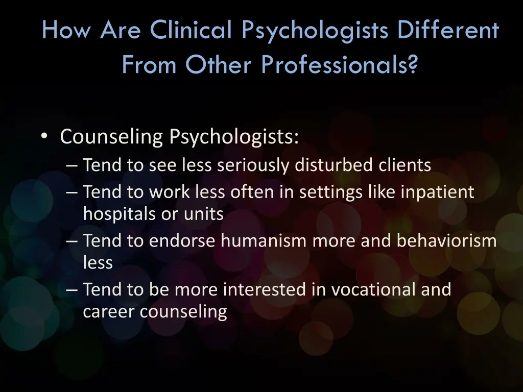 how are clinical psychologists different from