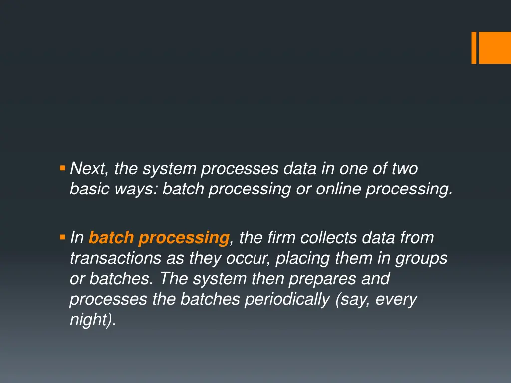 next the system processes data