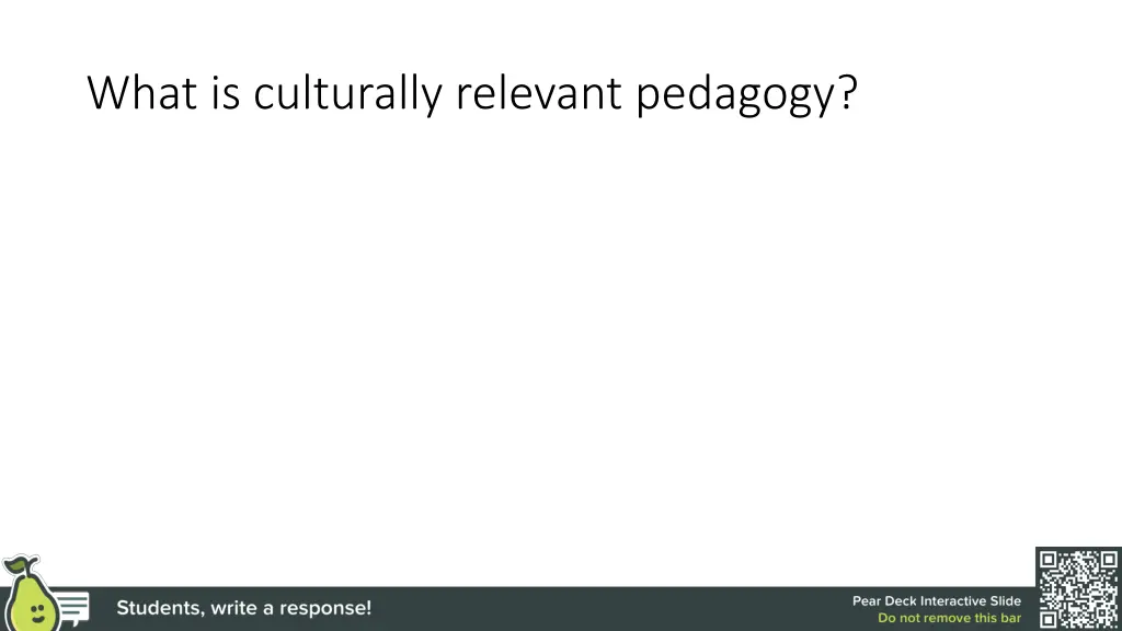 what is culturally relevant pedagogy