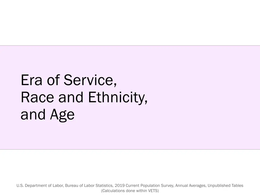 era of service race and ethnicity and age