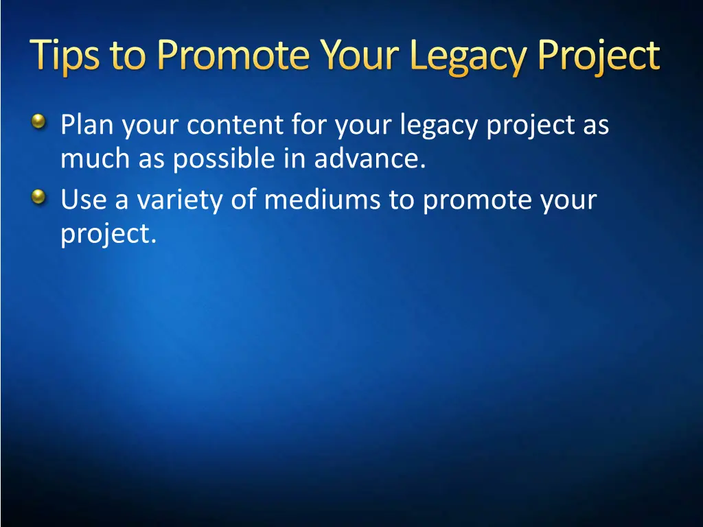 tips to promote your legacy project 1