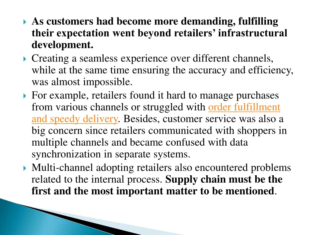 as customers had become more demanding fulfilling