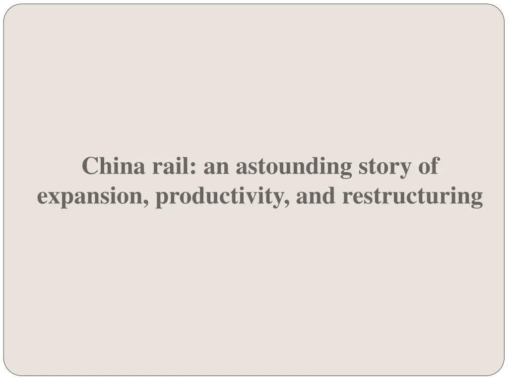 china rail an astounding story of expansion