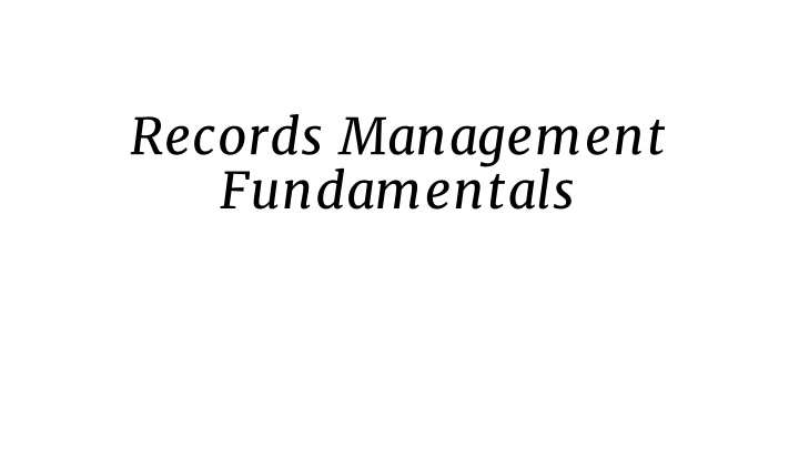 records management fundamentals