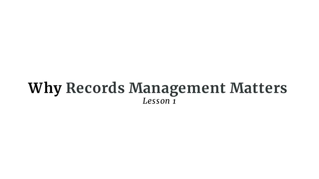 why records management matters lesson 1