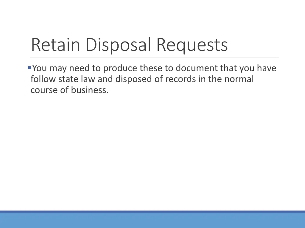 retain disposal requests