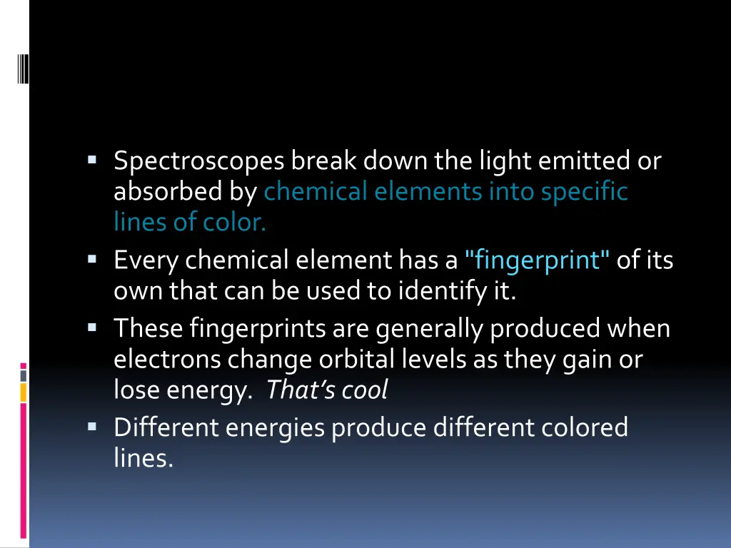 spectroscopes break down the light emitted