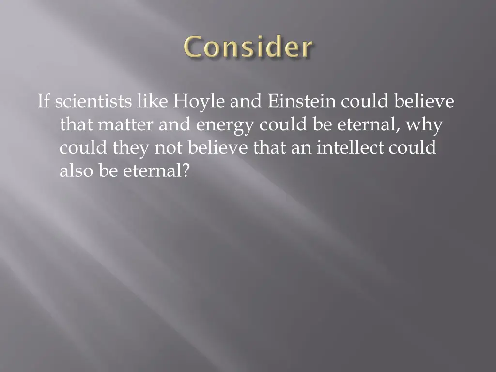 if scientists like hoyle and einstein could