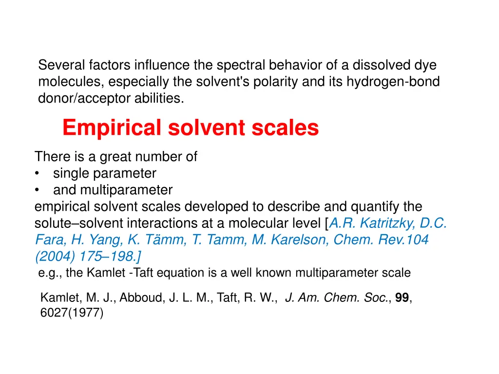 several factors influence the spectral behavior