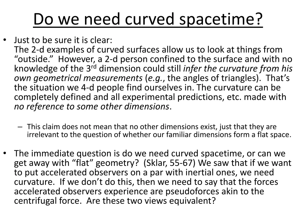 do we need curved spacetime