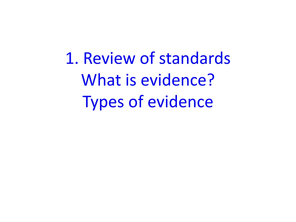 1 review of standards what is evidence types