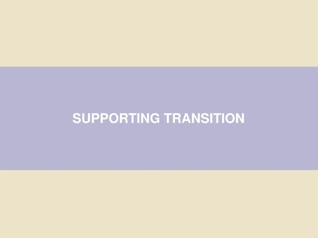 supporting transition