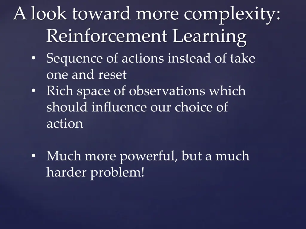 a look toward more complexity reinforcement