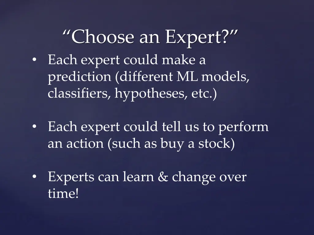 choose an expert each expert could make