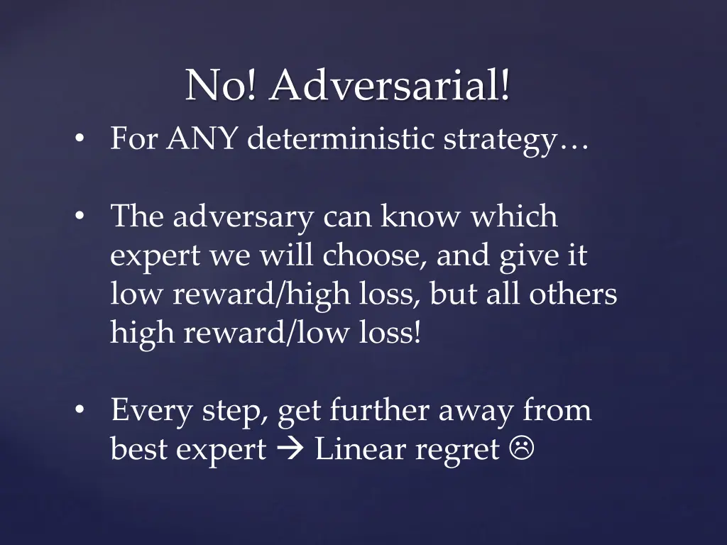 no adversarial for any deterministic strategy