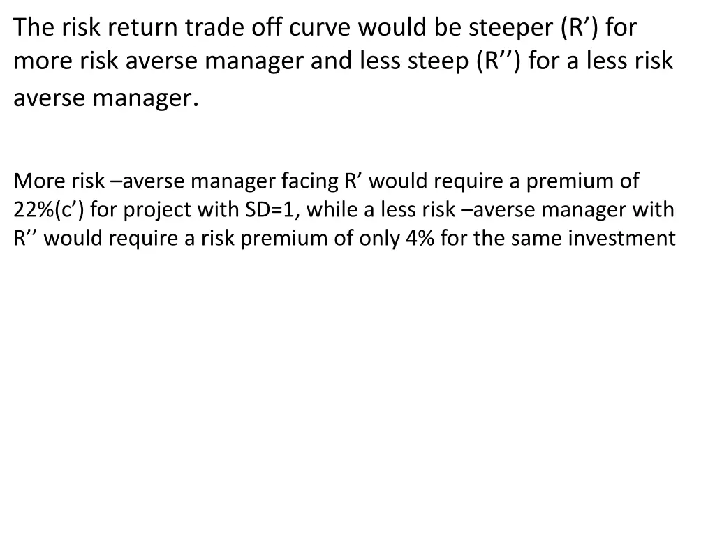 the risk return trade off curve would be steeper