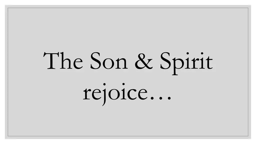 the son spirit rejoice