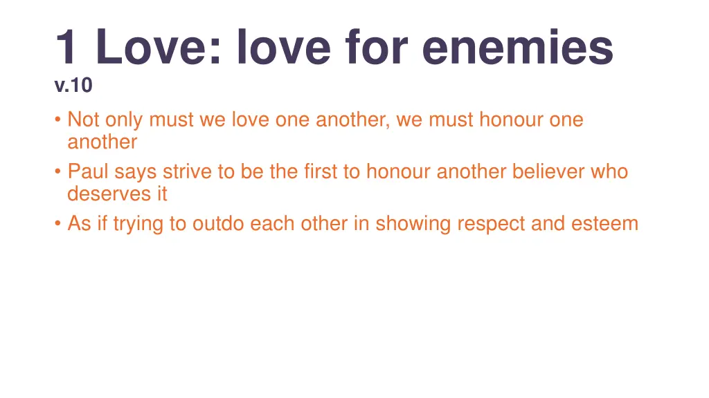 1 love love for enemies v 10 not only must