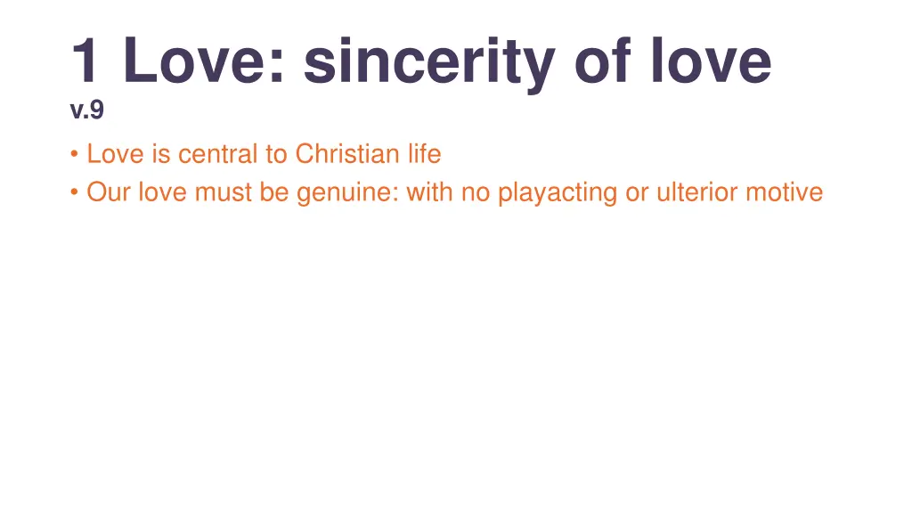 1 love sincerity of love v 9 love is central