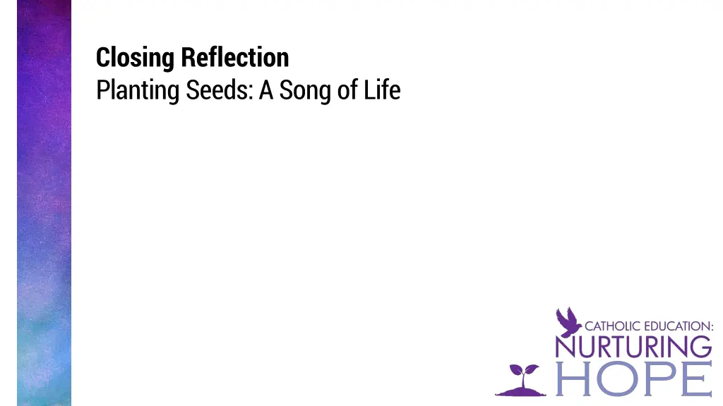 closing reflection planting seeds a song of life