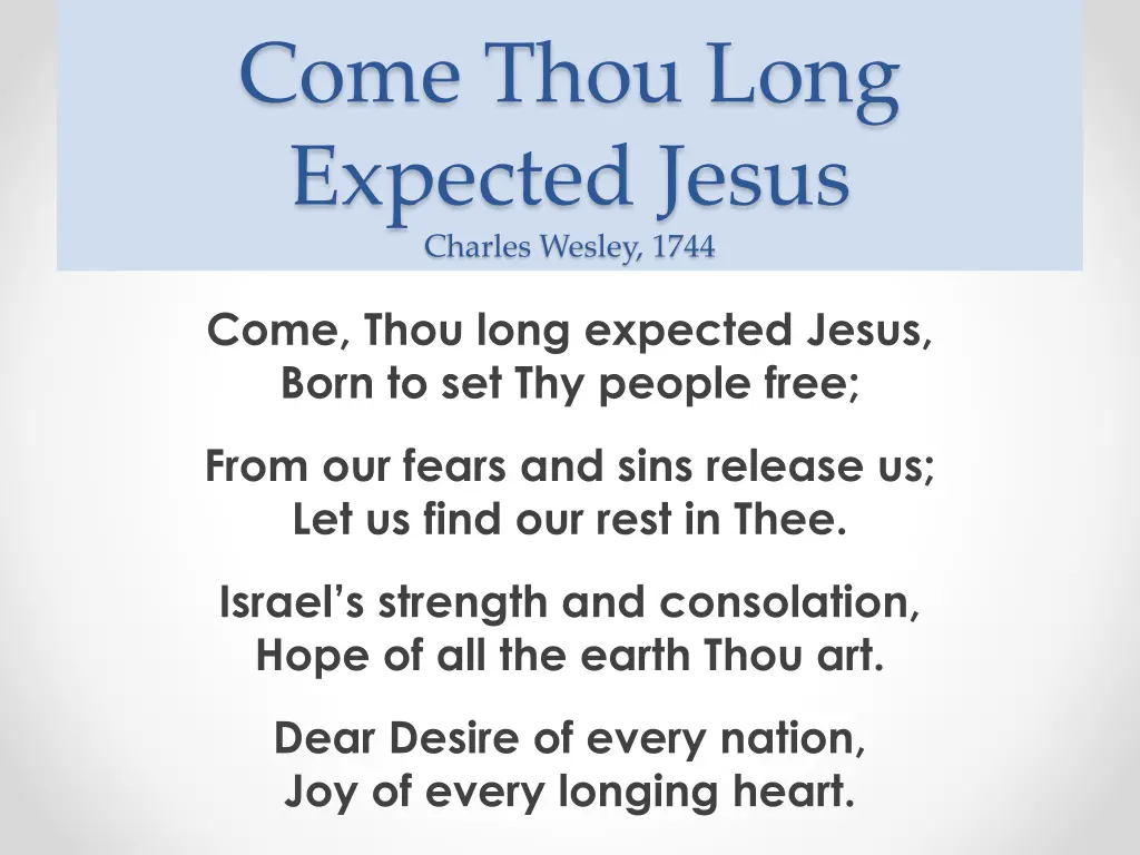 come thou long expected jesus charles wesley 1744