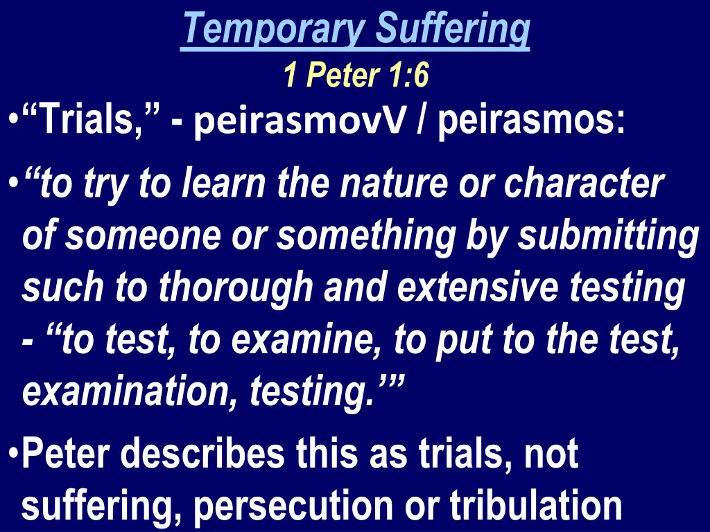 temporary suffering 1 peter 1 6 trials peirasmovv