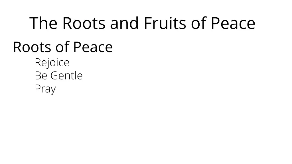 the roots and fruits of peace roots of peace