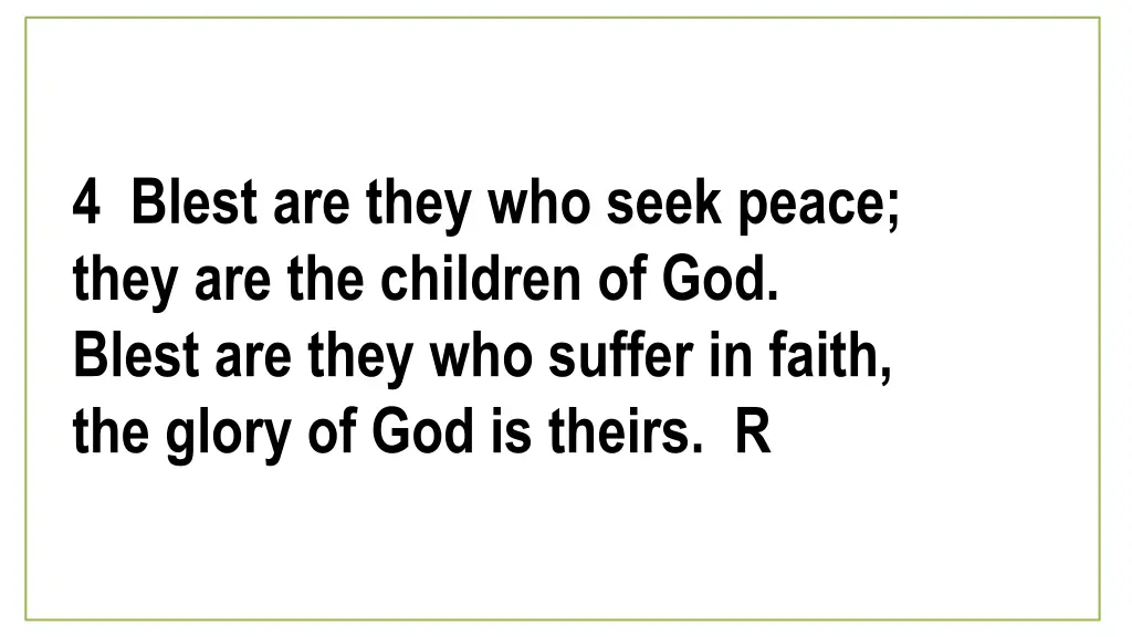 4 blest are they who seek peace they