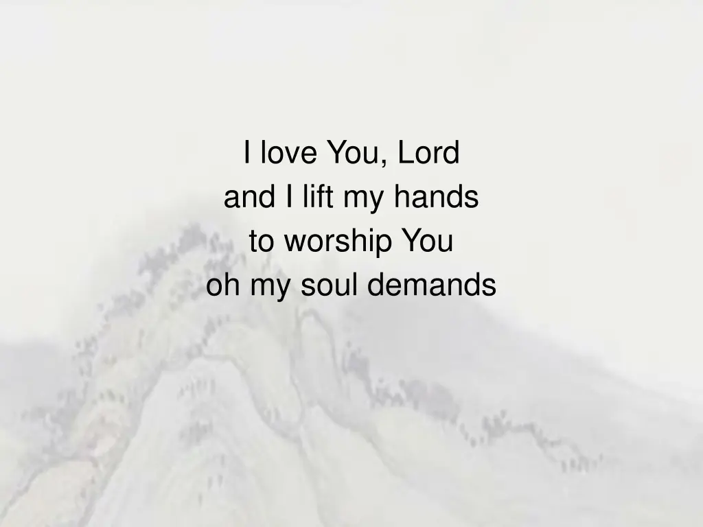 i love you lord and i lift my hands to worship