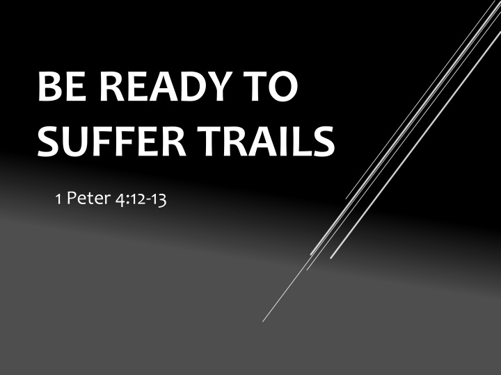 be ready to suffer trails