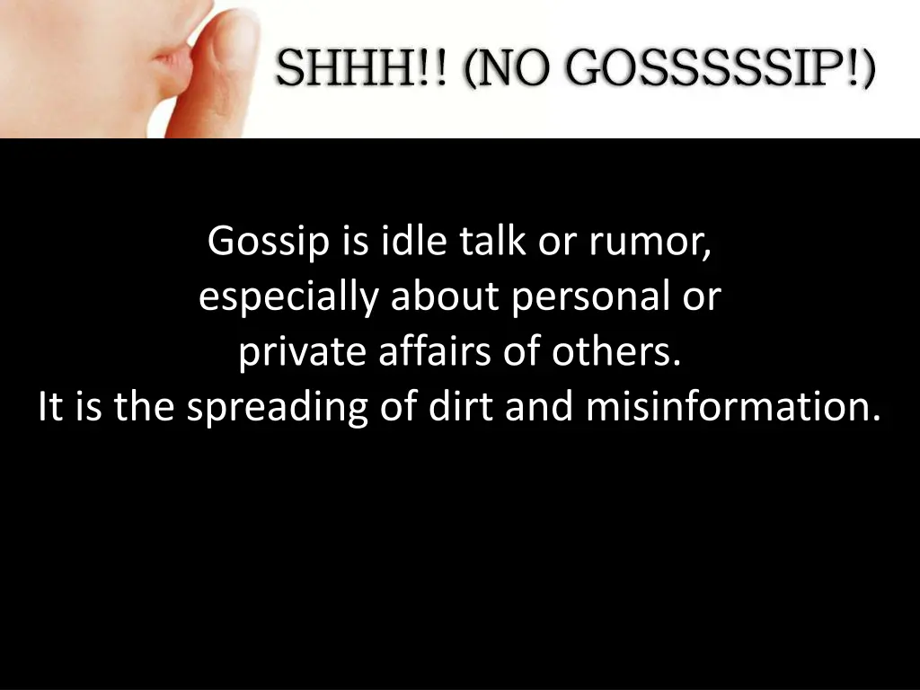 gossip is idle talk or rumor especially about