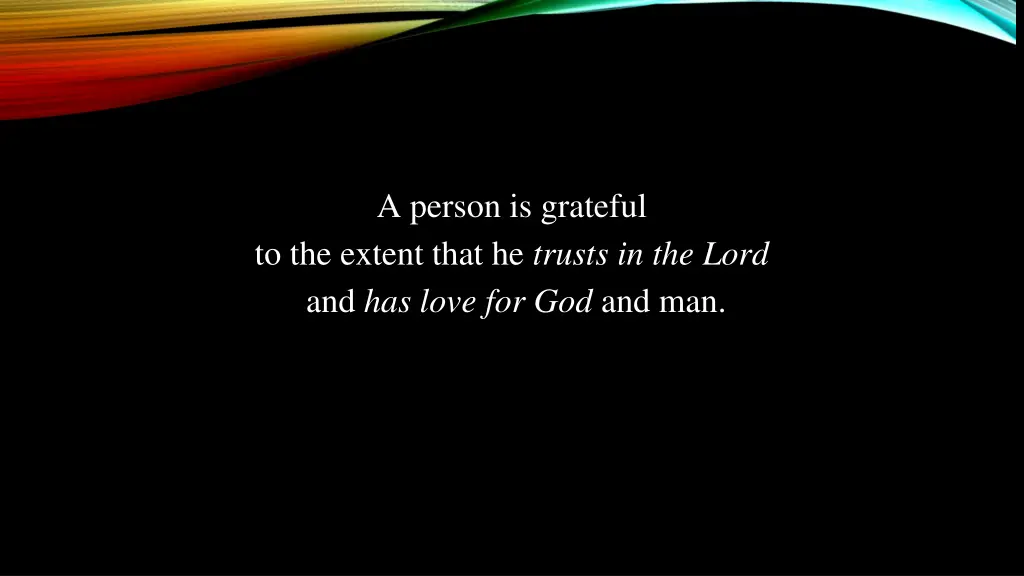 a person is grateful to the extent that he trusts