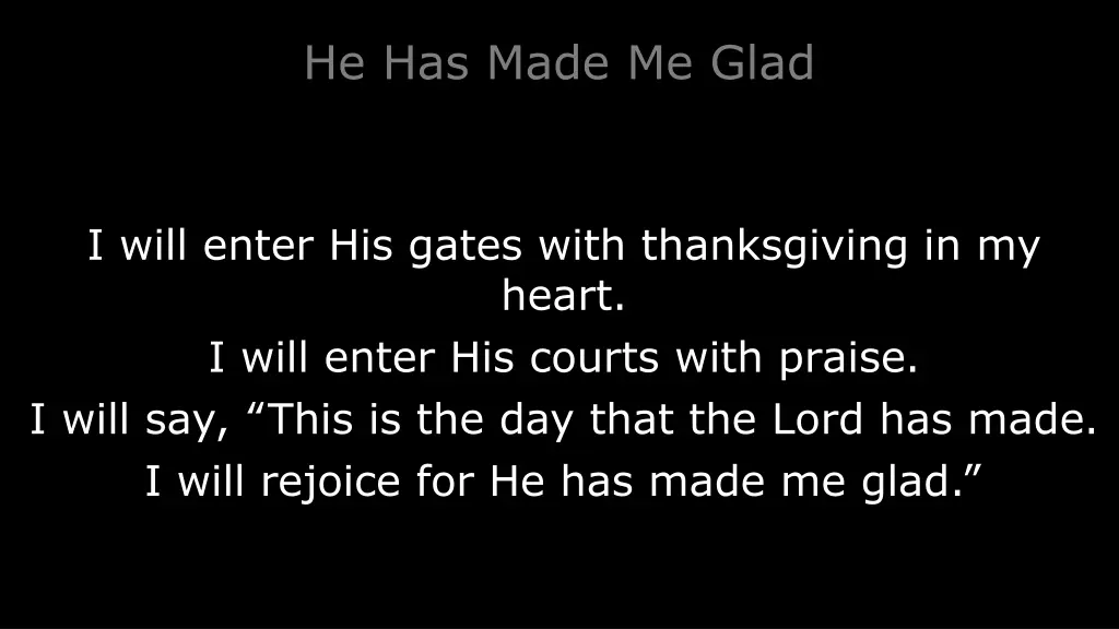 he has made me glad