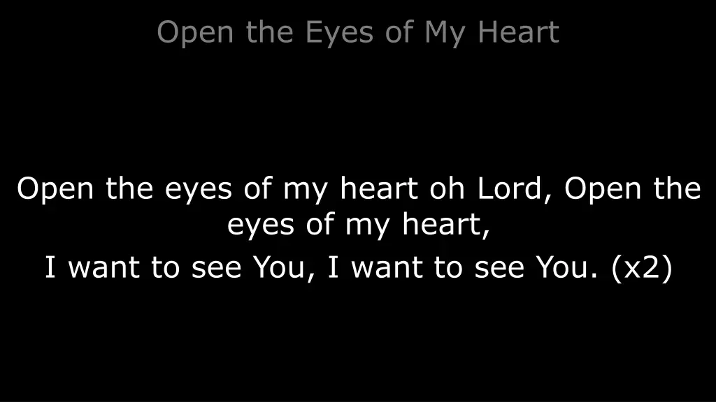 open the eyes of my heart